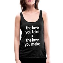 Love you Take Women’s Premium Tank Top - charcoal grey