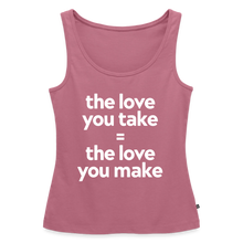 Love you Take Women’s Premium Tank Top - mauve