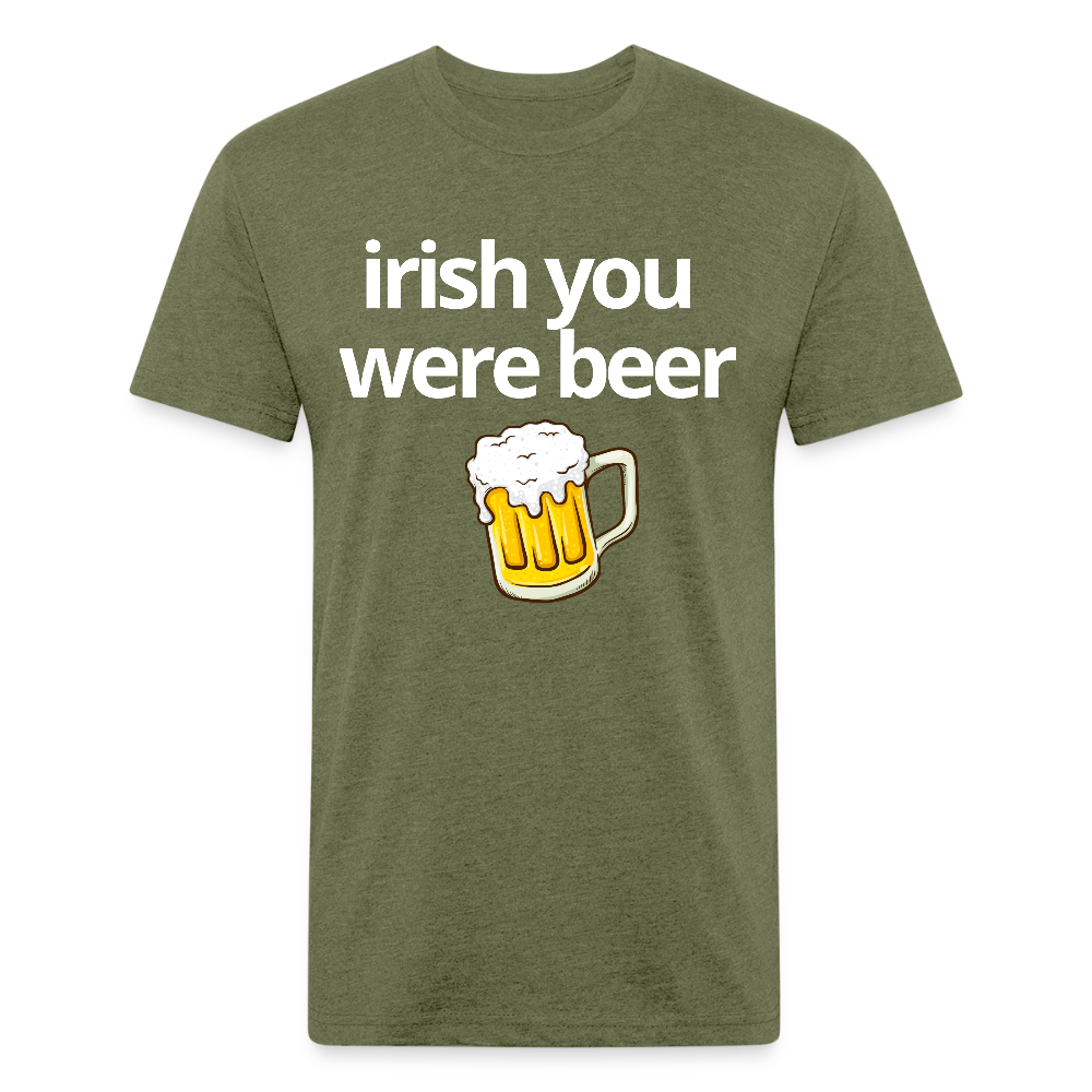 Irish You Were Beer - heather military green