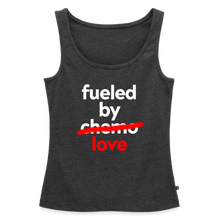 Fueled by Chemo Women’s Premium Tank Top - heather anthracite