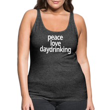 Peace Love Daydrinking Women’s Tank - charcoal grey