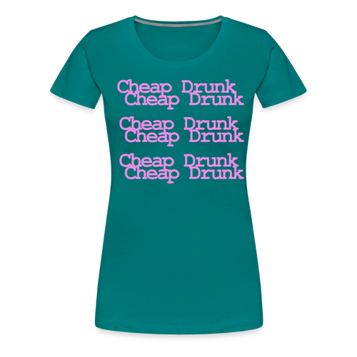 Women's Cheap Drunk T! - teal