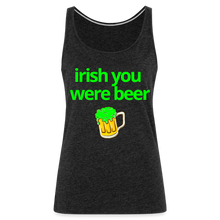 Irish You Were Beer Women's Tank - charcoal grey