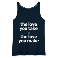 Love you Take Women’s Premium Tank Top - deep navy