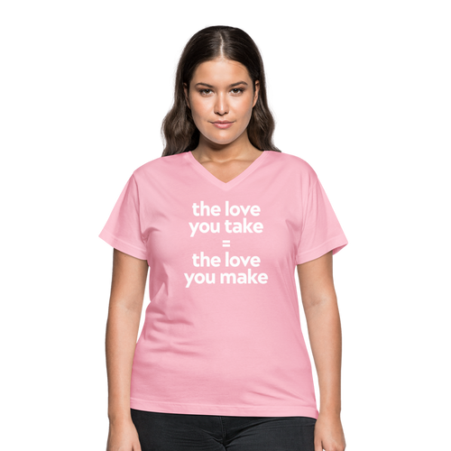 The Love You Take Women's V-Neck T-Shirt - pink